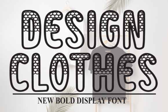 Design Clothes: A Sweet Handwritten Display Font for Crafters and Sellers